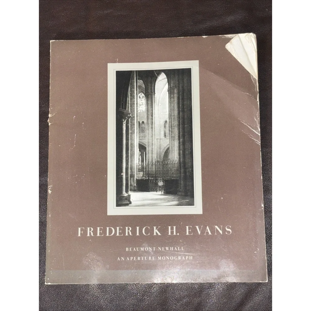 Frederick H. Evans: Photographer of the Majesty, Light,‎ and Space - Cathedrals